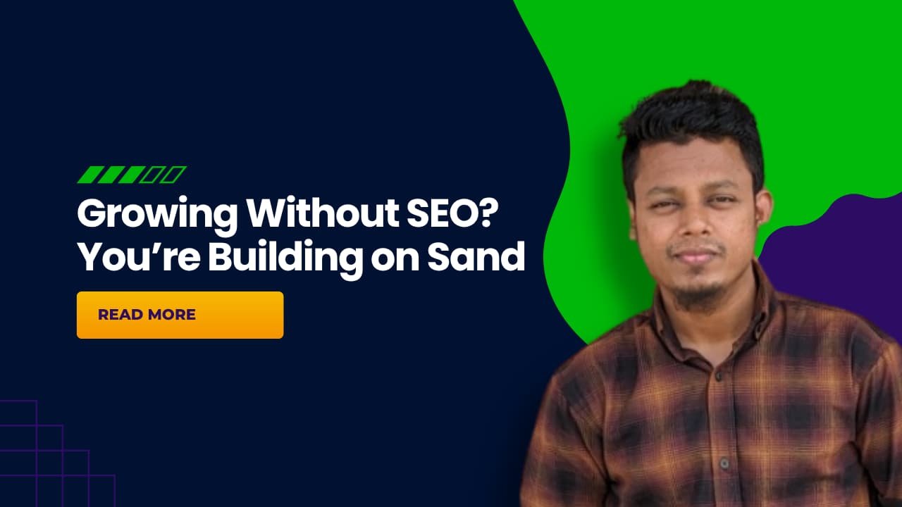 Growing Without SEO? You’re Building on Sand